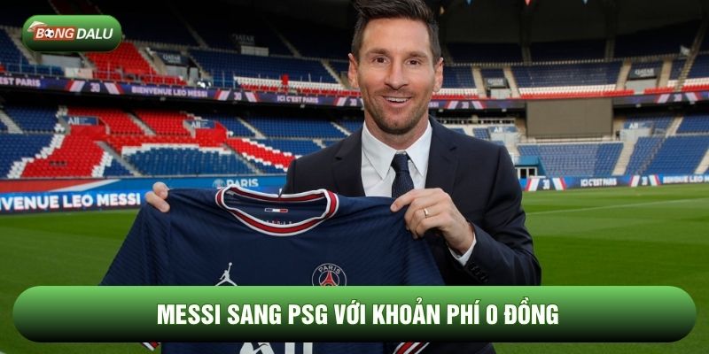 Chuyển nhượng gây chấn động Messi sang PSG với khoản phí 0 đồng