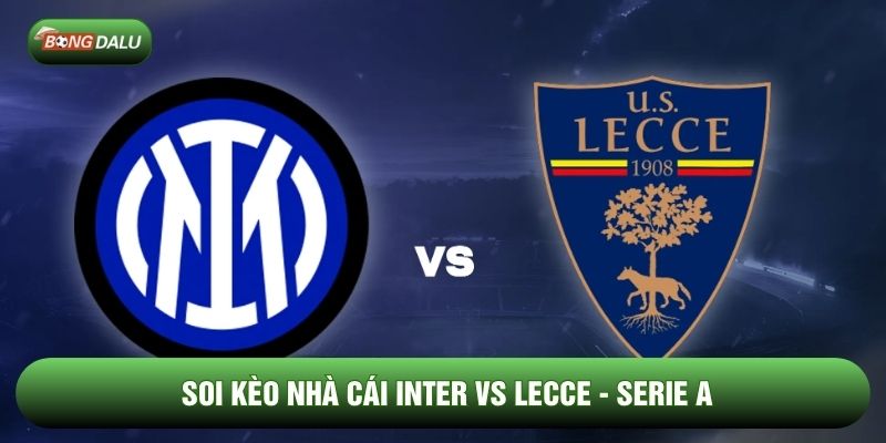 Soi Kèo Nhà Cái Inter vs Lecce Ngày 23/02 - Serie A