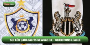 Soi Kèo Nhà Cái Qarabag vs Newcastle 19/2 - Champions League