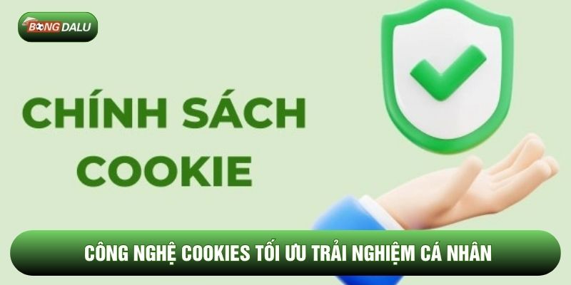 Công nghệ Cookies tối ưu trải nghiệm cá nhân