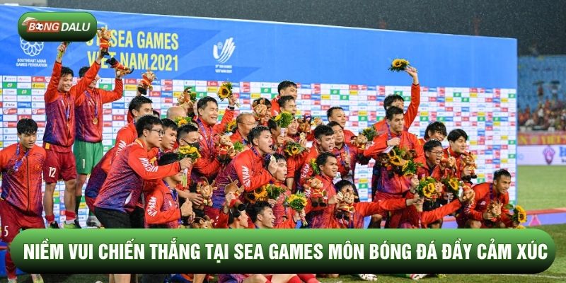 Niềm vui chiến thắng tại SEA Games môn bóng đá đầy cảm xúc