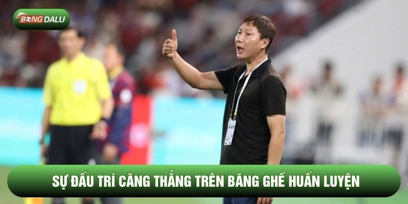 Sự đấu trí căng thẳng trên băng ghế huấn luyện