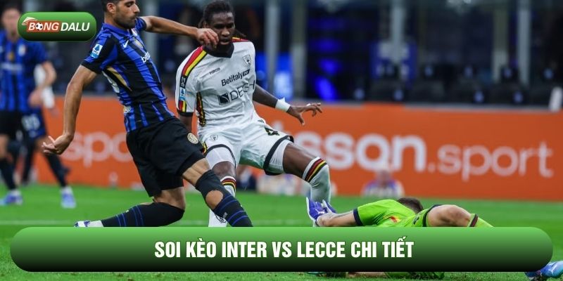 Soi kèo Inter vs Lecce chi tiết
