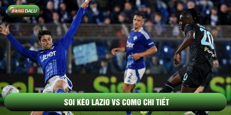 Soi kèo Lazio vs Como chi tiết
