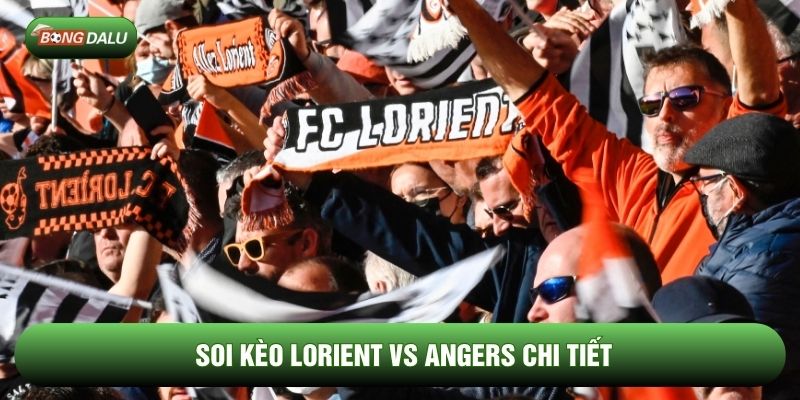 Soi kèo Lorient vs Angers chi tiết