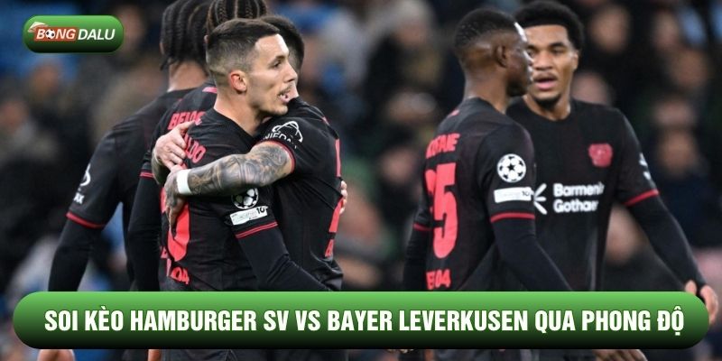 Soi kèo nhà cái Hamburger SV vs Bayer Leverkusen qua phong độ
