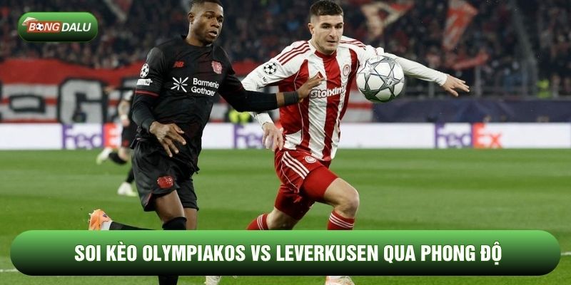 Soi kèo Olympiakos vs Leverkusen qua phong độ Soi kèo Olympiakos vs Leverkusen qua phong độ
