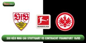 Soi Kèo Stuttgart Vs Eintracht Frankfurt 16/05 - Bundesliga