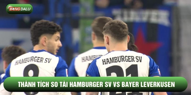 Thành tích so tài Hamburger SV vs Bayer Leverkusen