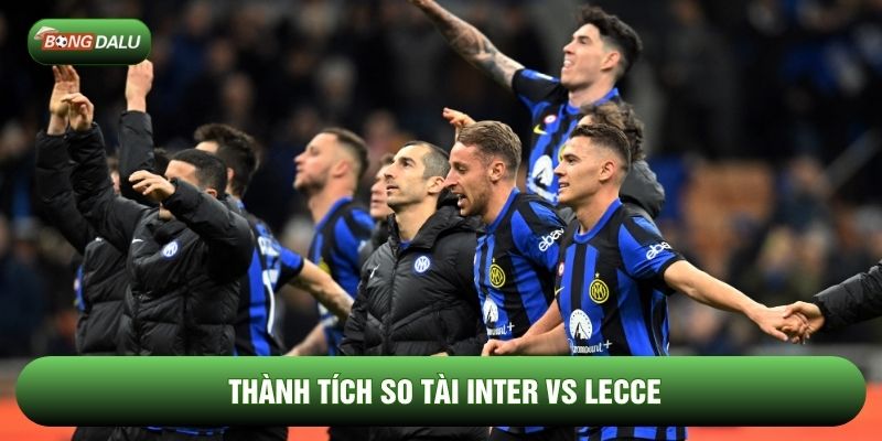 Thành tích so tài Inter vs Lecce