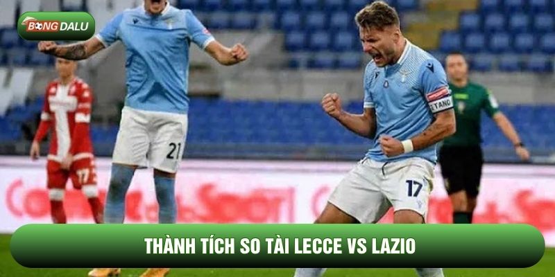 Thành tích so tài Lecce vs Lazio