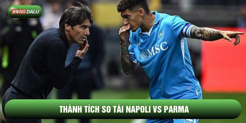 Thành tích so tài Napoli vs Parma