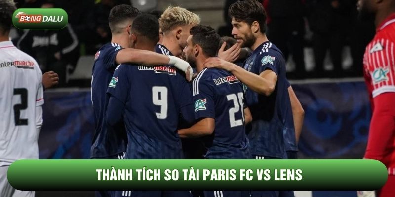 Thành tích so tài Paris FC vs Lens
