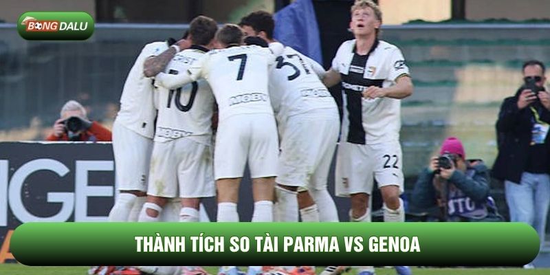 Thành tích so tài Parma vs Genoa