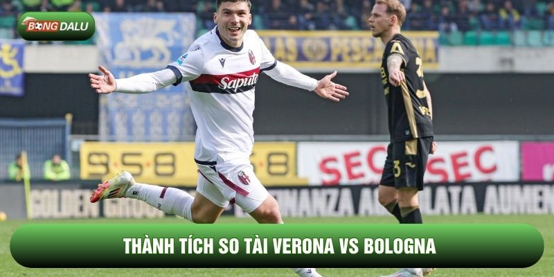 Thành tích so tài Verona vs Bologna Thành tích so tài Verona vs Bologna