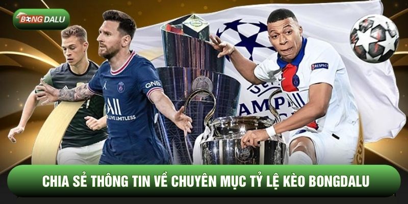 Chia sẻ thông tin về chuyên mục tỷ lệ kèo Bongdalu