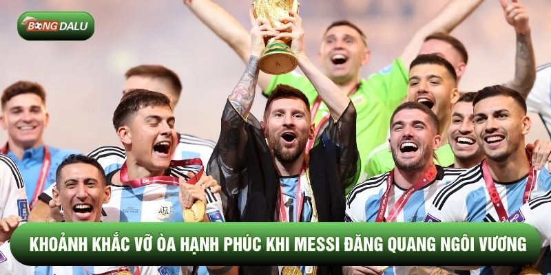 Khoảnh khắc vỡ òa hạnh phúc khi Messi đăng quang ngôi vương